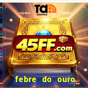 febre do ouro temporada 14